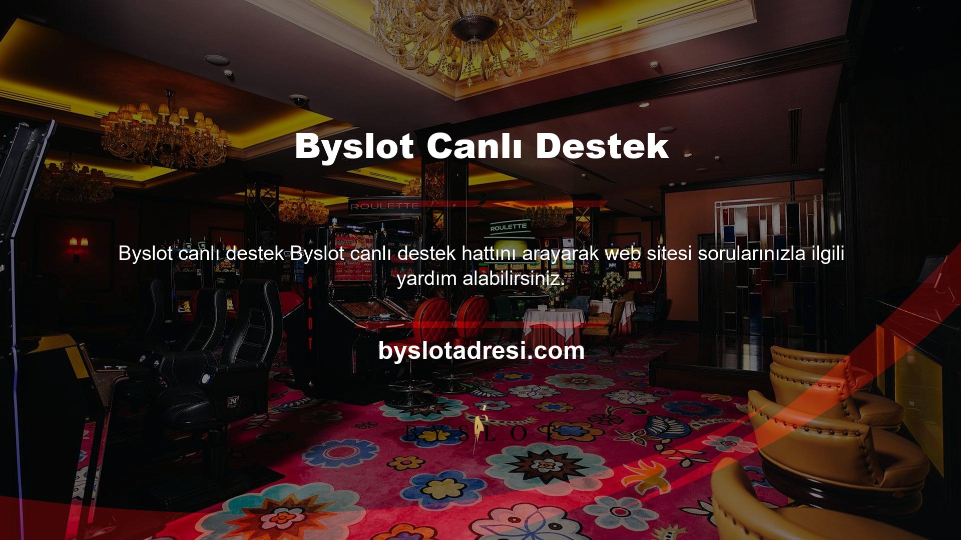 Byslot sitesinde, sitenin üyesi olan birçok bahisçinin kullandığı canlı bir destek hattına sahiptir